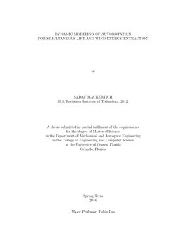 DYNAMIC MODELING of AUTOROTATION for SIMULTANEOUS LIFT and WIND ENERGY EXTRACTION by SADAF MACKERTICH B.S. Rochester Institute O