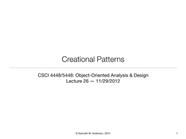 Lecture 26: Creational Patterns