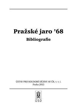 Pražské Jaro ’68 Bibliograﬁ E