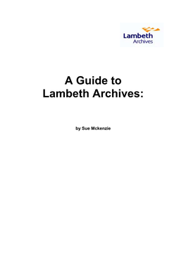 Lambeth Archives Department Guide: Contents, Cont