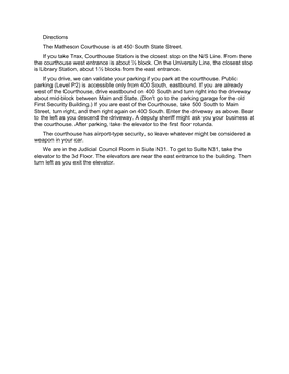 Directions the Matheson Courthouse Is at 450 South State Street. If You Take Trax, Courthouse Station Is the Closest Stop on the N/S Line