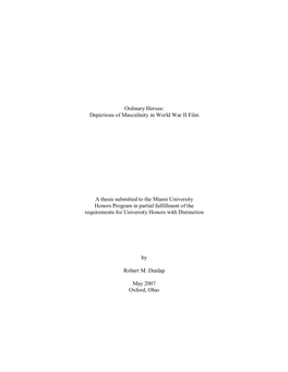 Ordinary Heroes: Depictions of Masculinity in World War II Film a Thesis Submitted to the Miami University Honors Program in Pa