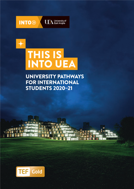 This Is Into Uea University Pathways for International Students 2020–21 This Is Uea This Is Into Uea This Is the Into