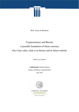 Cryptocurrency and Bitcoin: a Possible Foundation of Future Currency Why It Has Value, What Is Its History and Its Future Outlook