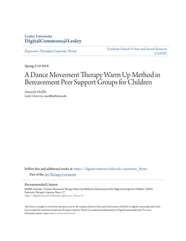 A Dance Movement Therapy Warm up Method in Bereavement Peer Support Groups for Children Amanda Moffitt Lesley University, Amoffitt@Lesley.Edu