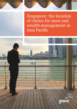 Singapore: the Location of Choice for Asset and Wealth Management in Asia Pacific