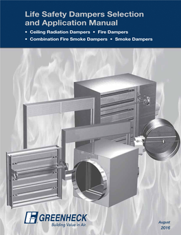 Life Safety Dampers Selection and Application Manual • Ceiling Radiation Dampers • Fire Dampers • Combination Fire Smoke Dampers • Smoke Dampers