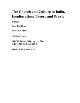The Church and Culture in India, Inculturation: Theory and Praxis Editors Paul Pulikkan Paul M