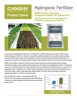 Hydroponic Fertilizer OASIS® Grower Solutions Product Sheet Complete Fertilizer for Hydroponics Balanced Nutrients for Young Plants and Initial Hydroponic Production