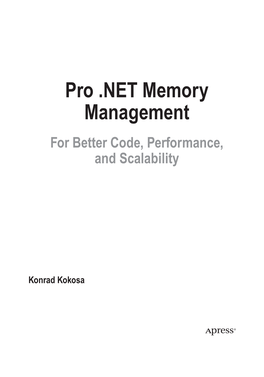 Pro .NET Memory Management for Better Code, Performance, and Scalability