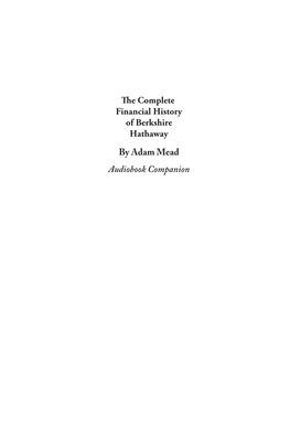 The Complete Financial History of Berkshire Hathaway by Adam