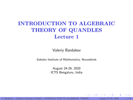 INTRODUCTION to ALGEBRAIC THEORY of QUANDLES Lecture 1
