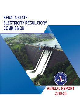 ANNUAL REPORT 2019-2020 (To Be Placed Before the Kerala Legislative Assembly, As Per Section 105 of Electricity Act, 2003) 2 KSERC Annual Report 2019-20 CONTENTS