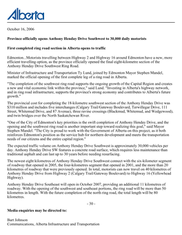 October 16, 2006 Province Officially Opens Anthony Henday Drive Southwest to 30,000 Daily Motorists First Completed Ring Road Se