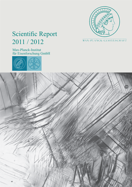 Scientific Report 2011 / 2012 Max-Planck-Institut Für Eisenforschung Gmbh Max-Planck-Institut Für Eisenforschung Gmbh