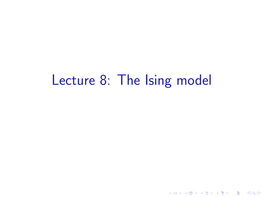 Lecture 8: the Ising Model Introduction