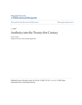 Aesthetics Into the Twenty-First Century Curtis Carter Marquette University, Curtis.Carter@Marquette.Edu