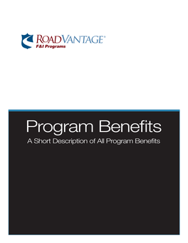 Program Benefits a Short Description of All Program Benefits “A Truly Great Product Is Ultimately Defined by the Customer Experience.”