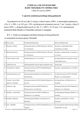 UCHWAŁA NR XXVII/265/2009 RADY MIEJSKIEJ W CHMIELNIKU Z Dnia 30 Czerwca 2009 R. W Sprawie Ustalenia Przebiegu Dr