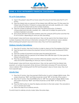 USING a TEXAS INSTRUMENTS FINANCIAL CALCULATOR FV Or PV Calculations: Ordinary Annuity Calculations: Annuity Due