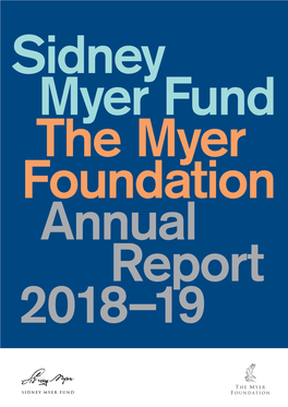 Sidney Myer Fund the Myer Foundation Annual Report 2018–19