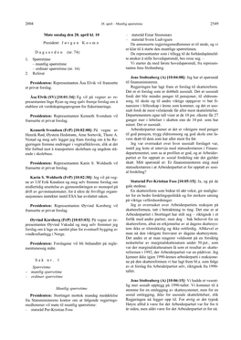 2004 2549 Møte Onsdag Den 28. April Kl. 10 President: J Ø R G E N K O S M O D a G S O R D E N (Nr. 74): 1. Spørretime –