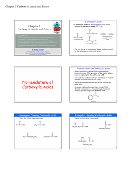 Nomenclature of Carboxylic Acids • Select the Longest Carbon Chain Containing the Carboxyl Group
