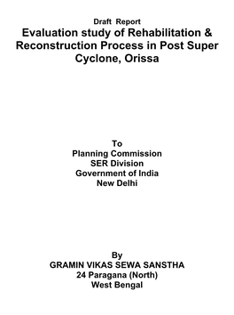 Impact Study of Rehabilitation & Reconstruction Process on Post Super Cyclone, Orissa