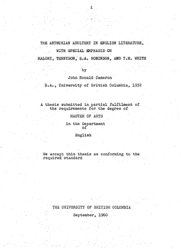 I the ARTHURIAN ADULTERY in ENGLISH LITERATURE, with SPECIAL EMPHASIS on MALORY, TENNYSON, E.A. ROBINSON, and T.H. WHITE John Ro