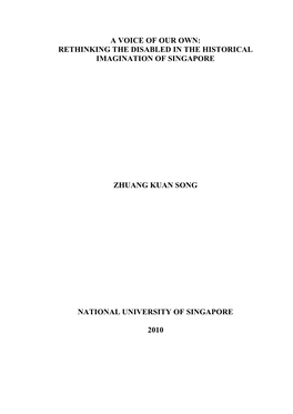 A Voice of Our Own: Rethinking the Disabled in the Historical Imagination of Singapore Zhuang Kuan Song National University of S