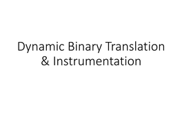 Dynamic Binary Translation & Instrumentation