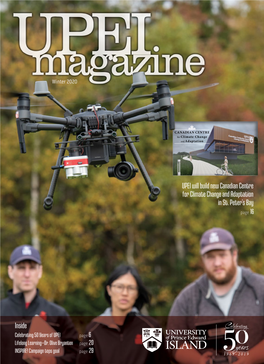 UPEI Magazine Is Published by the University of Prince Edward Island and Is Coordinated and Produced by the Department of Marketing and Communications