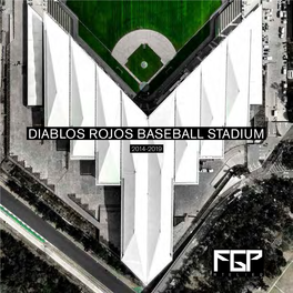 DIABLOS ROJOS BASEBALL STADIUM 2014-2019 FGP Atelier Is an Emerging Global Practice Led by Internationally Recognized Architect Francisco Gonzalez Pulido