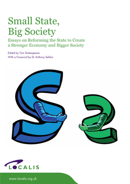 Small State, Big Society Essays on Reforming the State to Create a Stronger Economy and Bigger Society