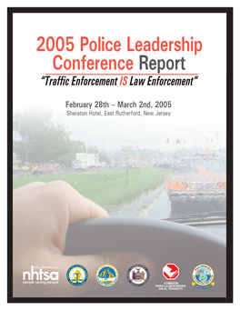 2005 Police Leadership Conference Report “Trafﬁ C Enforcement IS Law Enforcement”