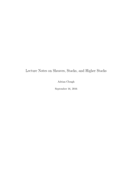 Lecture Notes on Sheaves, Stacks, and Higher Stacks
