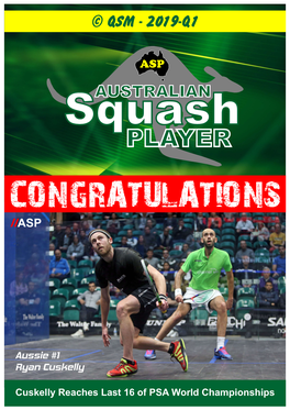 Cuskelly Reaches Last 16 of PSA World Championships ASP Squashmedia .Com.Au a NEW DIRECTION the ASP Newsletter Has Moved to a Quarterly Edition