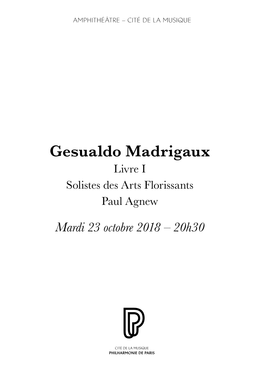 Gesualdo Madrigaux Livre I Solistes Des Arts Florissants Paul Agnew