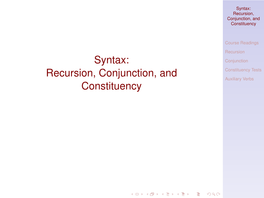Syntax: Recursion, Conjunction, and Constituency
