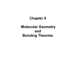 Chapter 9 Molecular Geometry and Bonding Theories