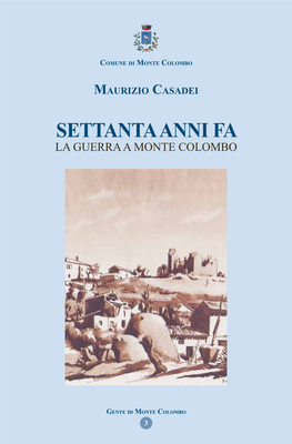 Settanta Anni Fa. La Guerra a Monte Colombo