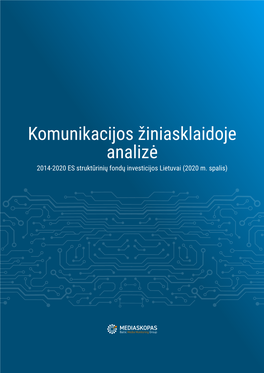 Komunikacijos Žiniasklaidoje Analizė 2014-2020 ES Struktūrinių Fondų Investicijos Lietuvai (2020 M