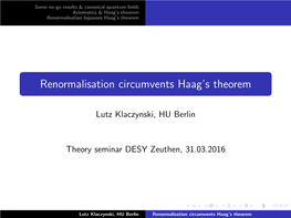 Renormalisation Circumvents Haag's Theorem
