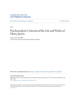 Psychoanalytic Criticism of the Life and Works of Henry James. Mary Clark Yost Hallab Louisiana State University and Agricultural & Mechanical College