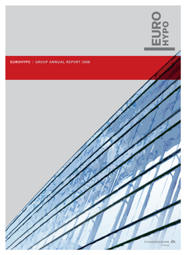 Eurohypo Group Annual Report 2008 Eurohypo the Leading Specialist Bank for Real Estate and Public Finance