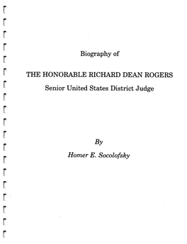 Biography of the HONORABLE RICHARD DEAN ROGERS Senior United States District Judge by Homer E. Socolofsky