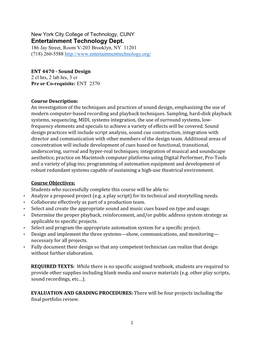 ENT 4470 - Sound Design 2 Cl Hrs, 2 Lab Hrs, 3 Cr Pre Or Co-Requisite: ENT 2370