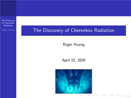 The Discovery of Cherenkov Radiation Roger Huang the Discovery of Cherenkov Radiation