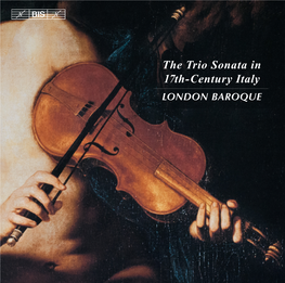 The Trio Sonata in 17Th-Century Italy LONDON BAROQUE