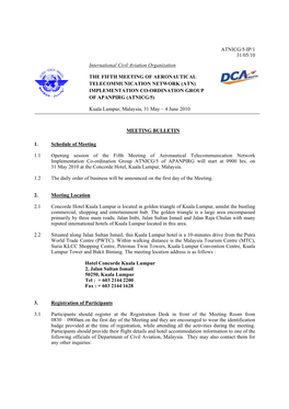 ATNICG/5-IP/1 31/05/10 MEETING BULLETIN 1. Schedule of Meeting 1.1 Opening Session of the Fifth Meeting of Aeronautical Telecomm